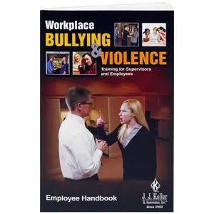 Workplace Bullying and Violence: Training for Supervisors and Employees - Employee Handbook