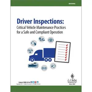 Driver Inspections: Critical Vehicle Maintenance Practices for a Safe and Compliant Operation