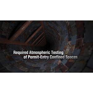 Confined Spaces: Atmospheric Testing Procedures - Streaming Video Training Program