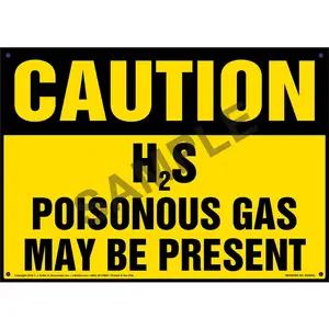 Caution: H2S Poisonous Gas May Be Present Sign - OSHA