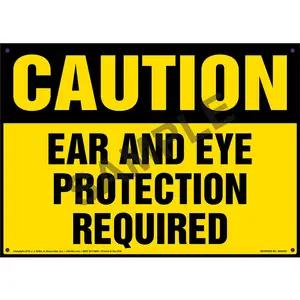 Caution: Ear And Eye Protection Required - OSHA Sign
