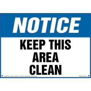 Notice: Keep This Area Clean - OSHA Sign