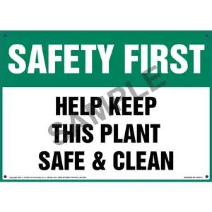 Safety First: Help Keep This Plant Safe And Clean - OSHA Sign