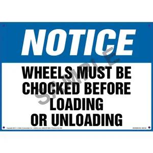 Notice: Wheels Must Be Chocked Before Loading/Unloading Sign - OSHA
