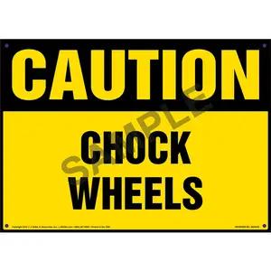 Caution: Chock Wheels Sign - OSHA