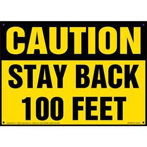 Caution: Stay Back 100 Feet Sign