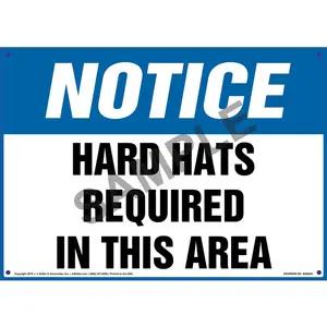Notice: Hard Hats Required In This Area - OSHA Sign