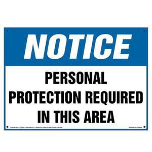 Notice: Personal Protection Required In This Area - OSHA Sign