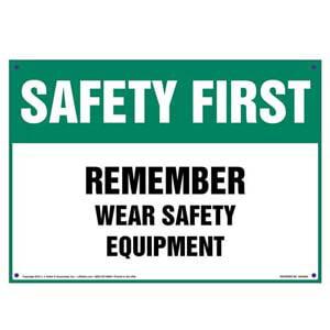 Safety First: Remember Wear Safety Equipment - OSHA Sign