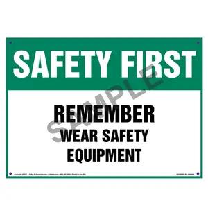 Safety First: Remember Wear Safety Equipment - OSHA Sign