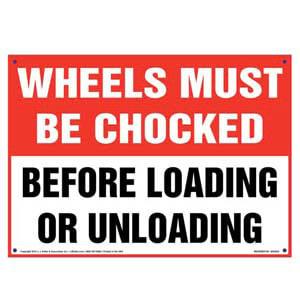 Wheels Must Be Chocked Before Loading/Unloading Sign