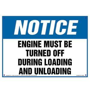 Notice: Engine Must Be Turned Off During Loading/Unloading Sign - OSHA