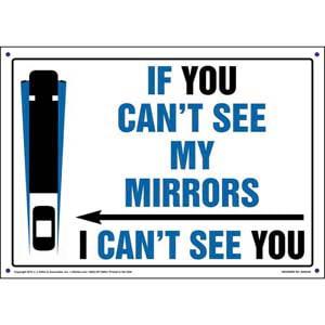 If You Can't See My Mirrors I Can't See You Sign - Landscape