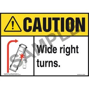 Caution: Wide Right Turns Sign - ANSI