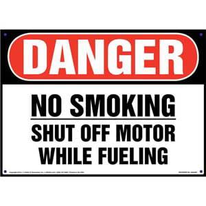 Danger: No Smoking Shut Off Motor While Fueling Sign - OSHA
