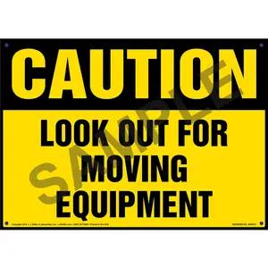 Caution: Look Out For Moving Equipment Sign - OSHA