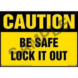 Caution: Be Safe Lock It Out - OSHA Sign