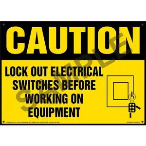 Caution: Lock Out Switches Before Working On Equipment - OSHA Sign