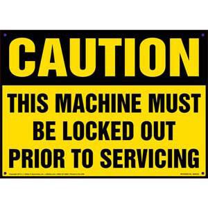 Caution: This Machine Must Be Locked Out Prior To Servicing - OSHA Sign