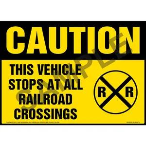 Caution: This Vehicle Stops At All Railroad Crossings Sign - OSHA