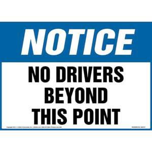 Notice: No Drivers Beyond This Point Sign - OSHA