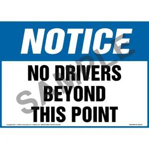 Notice: No Drivers Beyond This Point Sign - OSHA