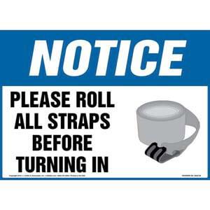 Notice: Please Roll All Straps Before Turning In Sign - OSHA