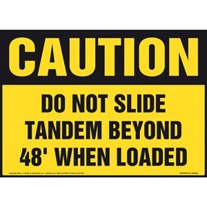 Caution: Do Not Slide Tandem Beyond 48' When Loaded Sign - OSHA