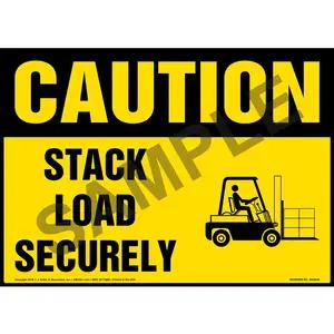 Caution: Stack Load Securely Sign - OSHA, Forklift Icon