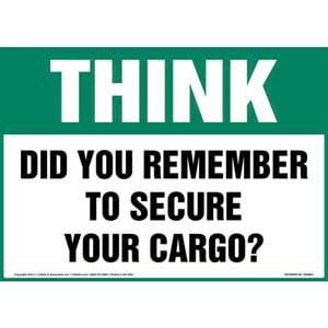 Think: Did You Remember To Secure Your Cargo? Sign - OSHA
