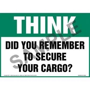 Think: Did You Remember To Secure Your Cargo? Sign - OSHA