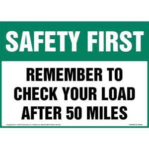 Safety First: Remember To Check Your Load After 50 Miles Sign - OSHA