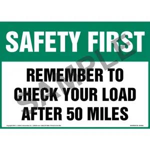 Safety First: Remember To Check Your Load After 50 Miles Sign - OSHA