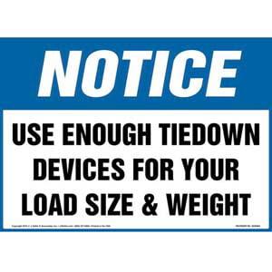 Notice: Use Enough Tiedown Devices For Your Load Size & Weight Sign - OSHA