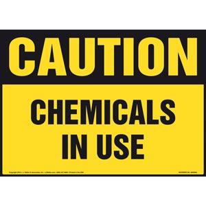 Caution: Chemicals In Use Sign - OSHA