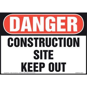 Danger: Construction Site, Keep Out Sign - OSHA