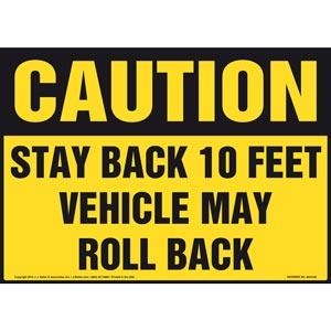 Caution: Stay Back 10 Feet Vehicle May Roll Back Sign - OSHA, Landscape