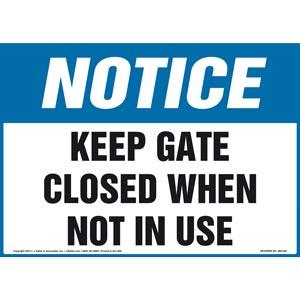 Notice: Keep Gate Closed When Not In Use Sign - OSHA