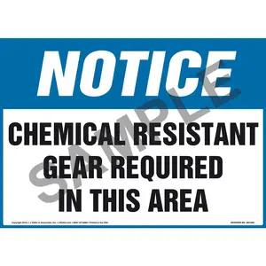 Notice: Chemical Resistant Gear Required In This Area Sign - OSHA