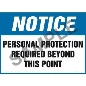 Notice: Personal Protection Required Beyond This Point Sign - OSHA