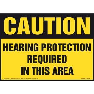 Caution: Hearing Protection Required In This Area - OSHA Sign