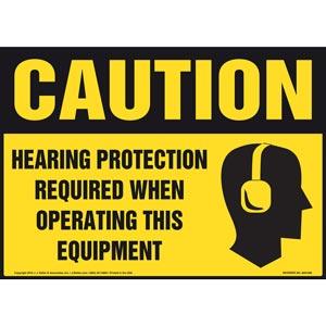 Caution: Hearing Protection Required When Operating Equipment Sign - OSHA