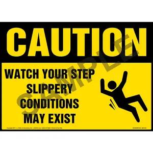 Caution: Watch Your Step Slippery Conditions May Exist - OSHA Sign With Graphic