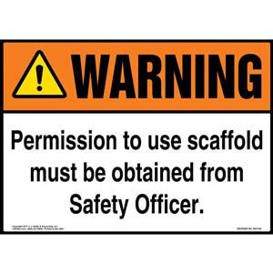 Warning: Permission To Use Scaffold Must Be Obtained From Safety Officer - ANSI Sign