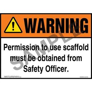 Warning: Permission To Use Scaffold Must Be Obtained From Safety Officer - ANSI Sign