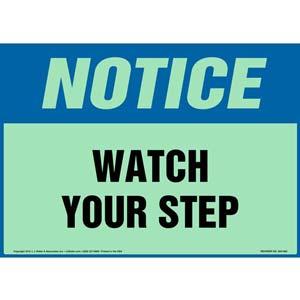 Notice: Watch Your Step OSHA Sign - OSHA, Glow In The Dark