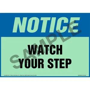Notice: Watch Your Step OSHA Sign - OSHA, Glow In The Dark