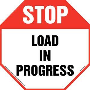 Stop: Load In Progress Sign