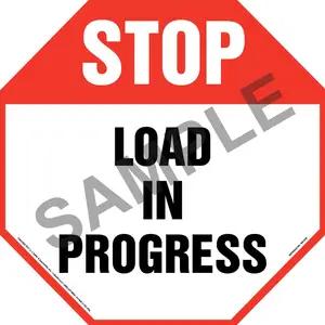 Stop: Load In Progress Sign