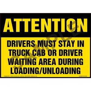 Attention: Drivers Must Stay In Truck Cab Or Driver Waiting Area... Sign